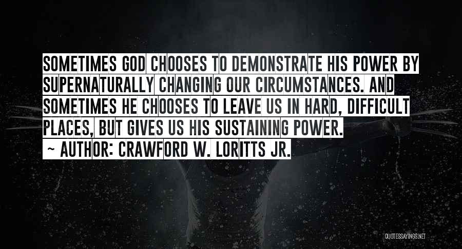 Difficult To Leave Quotes By Crawford W. Loritts Jr.