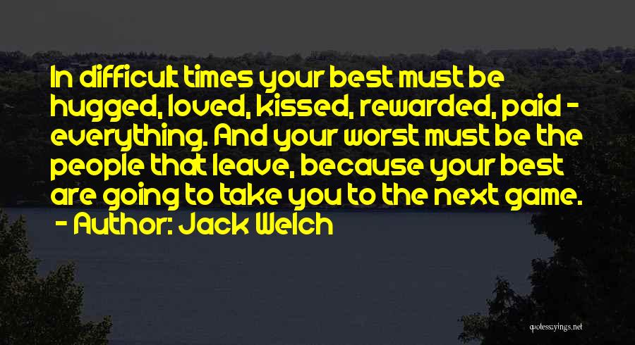 Difficult To Leave Quotes By Jack Welch