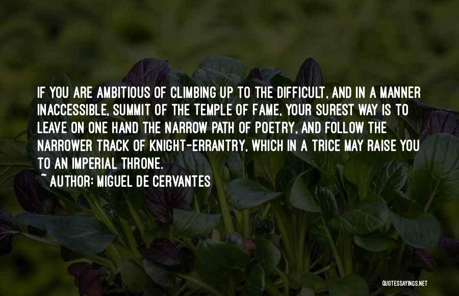 Difficult To Leave Quotes By Miguel De Cervantes