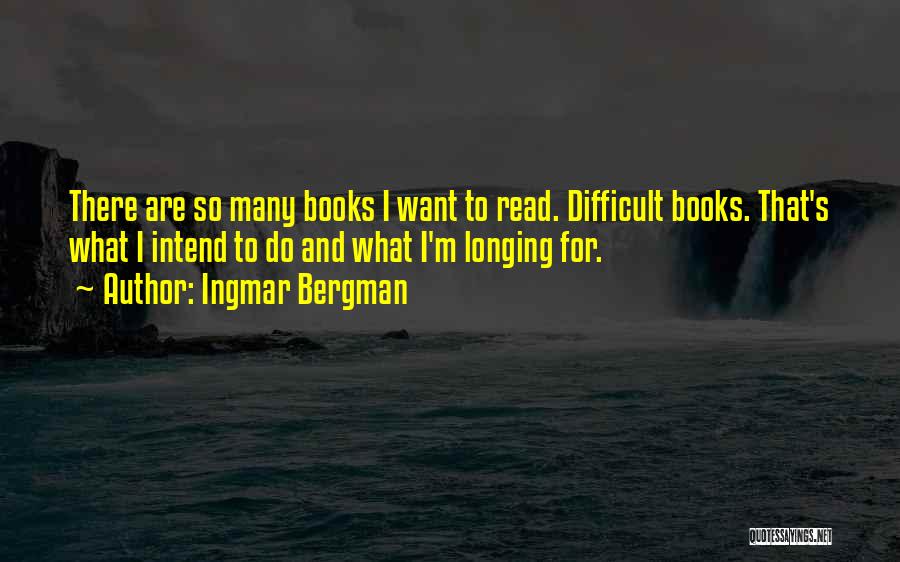 Difficult To Read Quotes By Ingmar Bergman