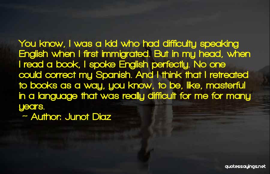 Difficult To Read Quotes By Junot Diaz