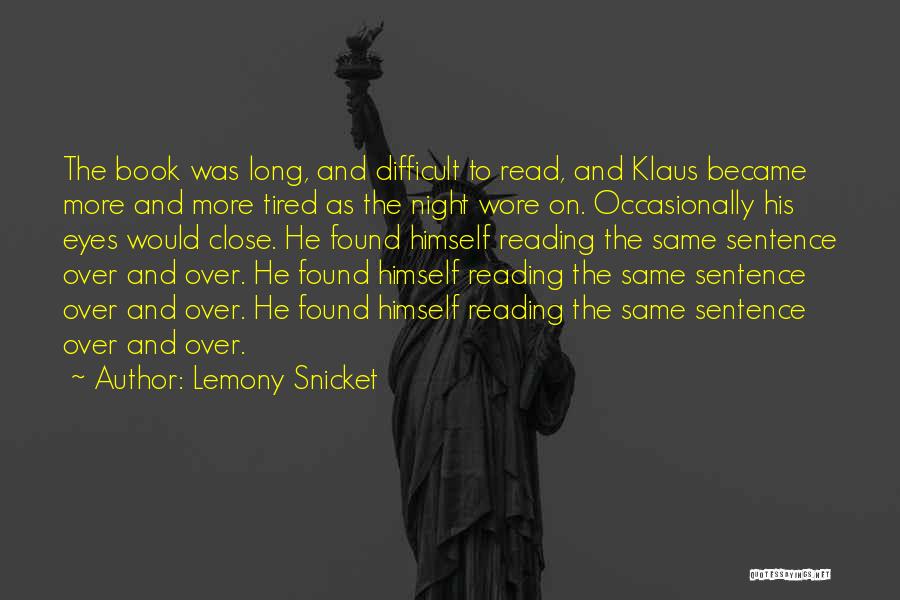Difficult To Read Quotes By Lemony Snicket
