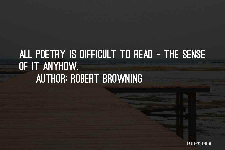 Difficult To Read Quotes By Robert Browning