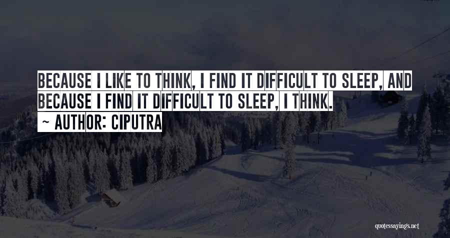 Difficult To Sleep Quotes By Ciputra