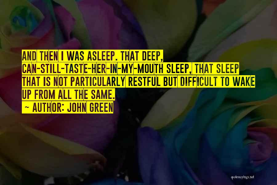 Difficult To Sleep Quotes By John Green