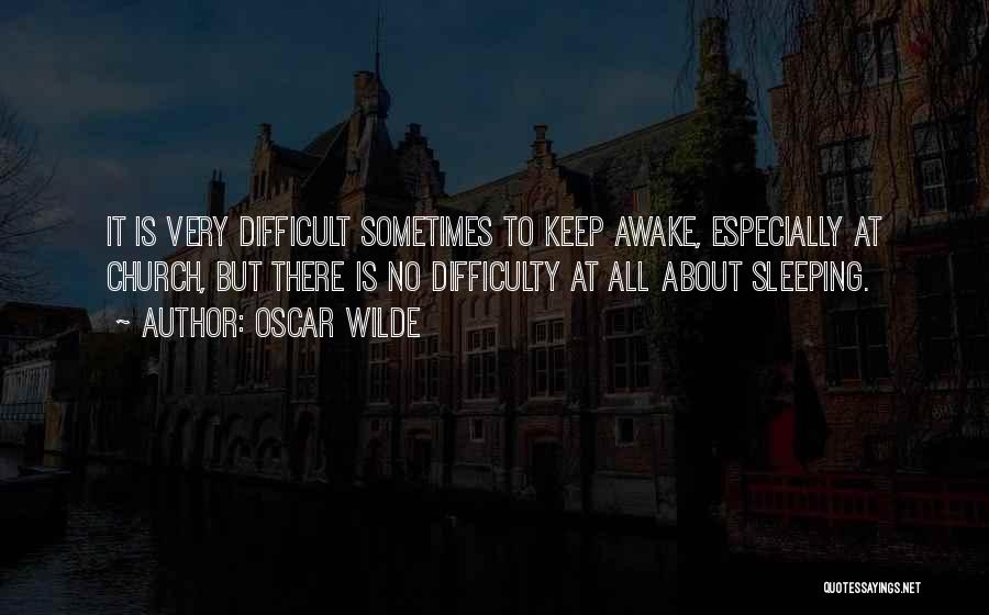 Difficult To Sleep Quotes By Oscar Wilde
