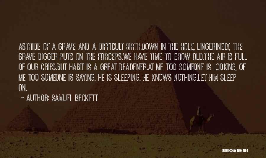 Difficult To Sleep Quotes By Samuel Beckett