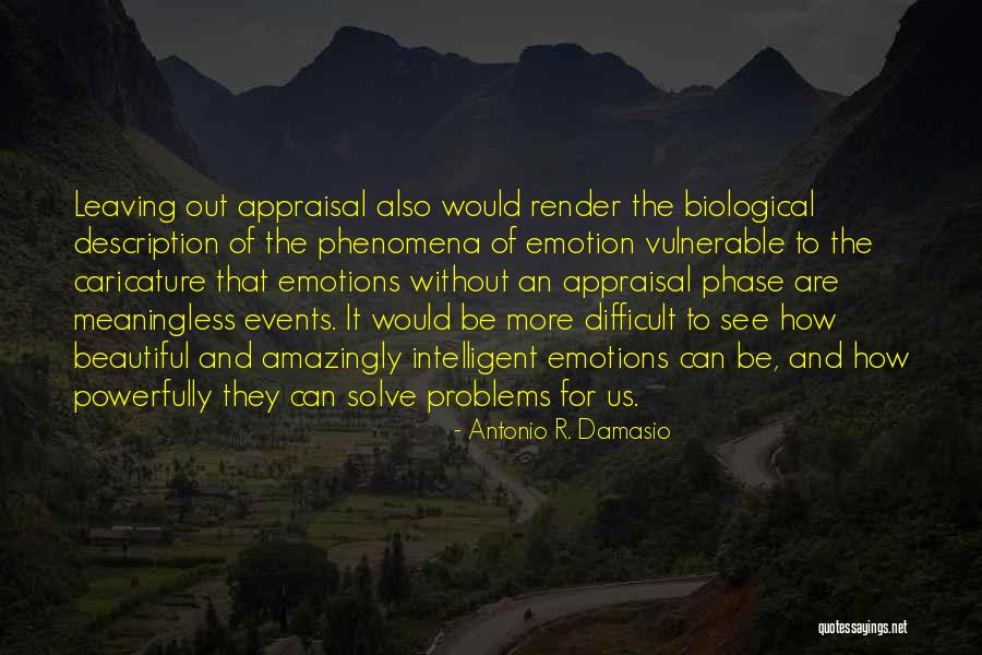 Difficult To Solve Quotes By Antonio R. Damasio Difficult To Solve Quotes By Antonio R. Damasio
