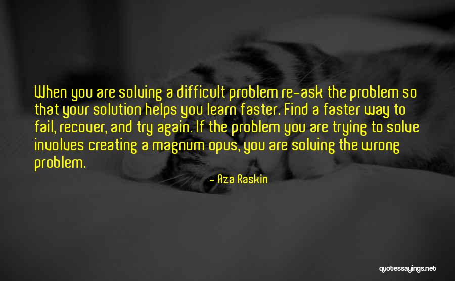 Difficult To Solve Quotes By Aza Raskin Difficult To Solve Quotes By Aza Raskin