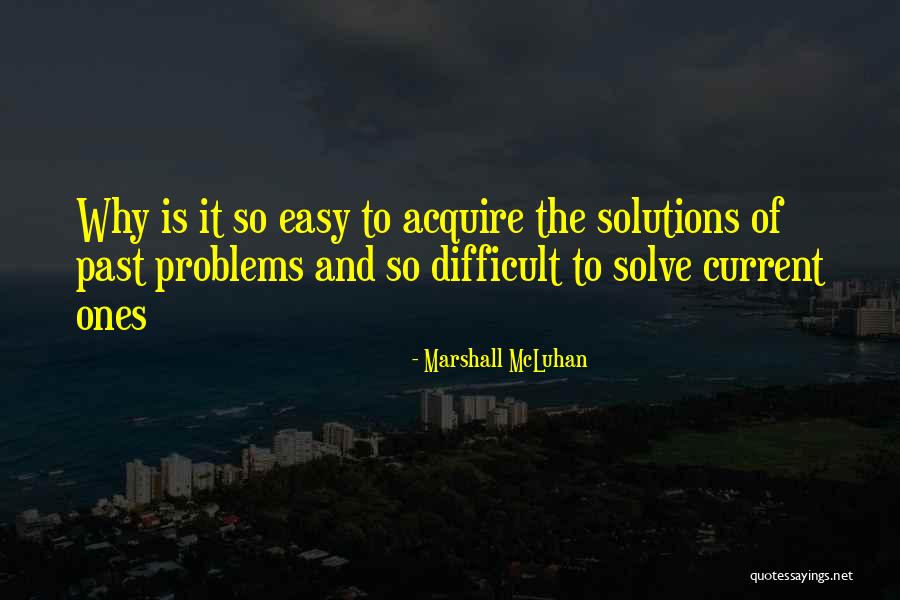 Difficult To Solve Quotes By Marshall McLuhan Difficult To Solve Quotes By Marshall McLuhan