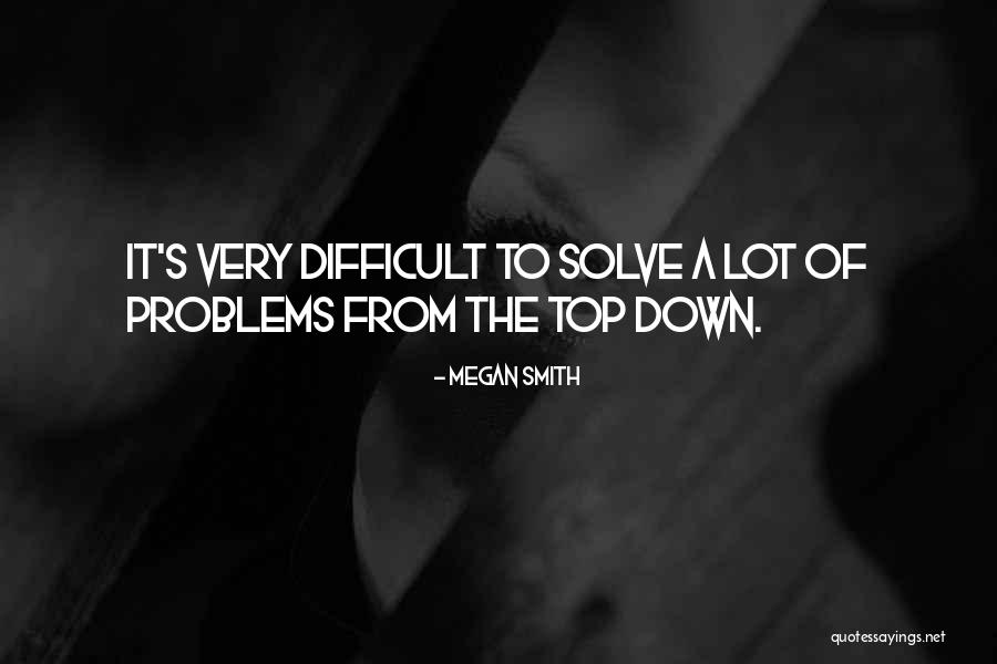 Difficult To Solve Quotes By Megan Smith