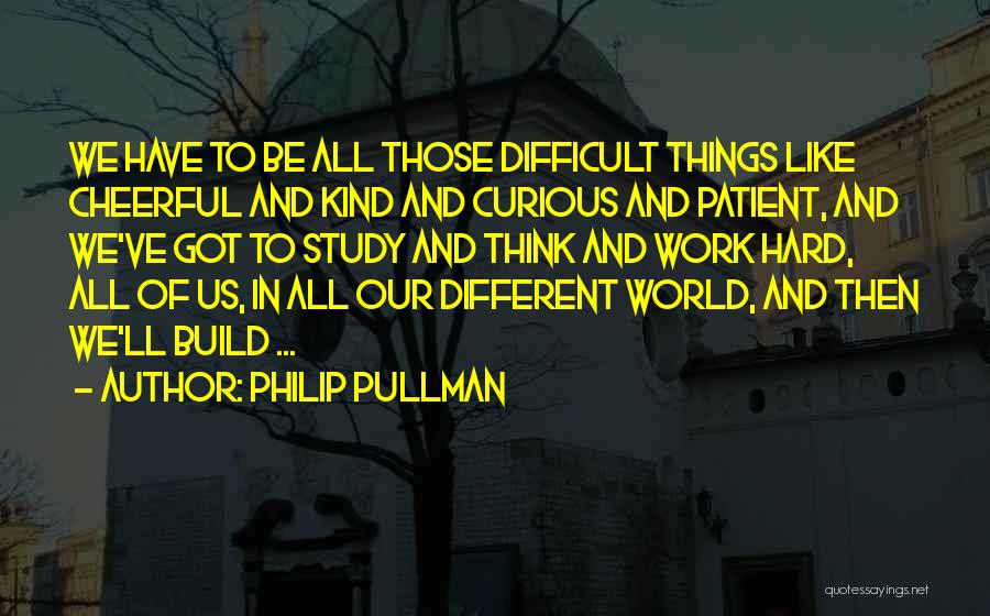 Difficult To Study Quotes By Philip Pullman