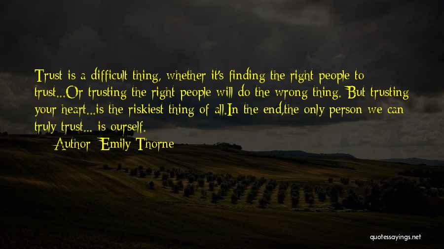 Difficult To Trust Quotes By Emily Thorne