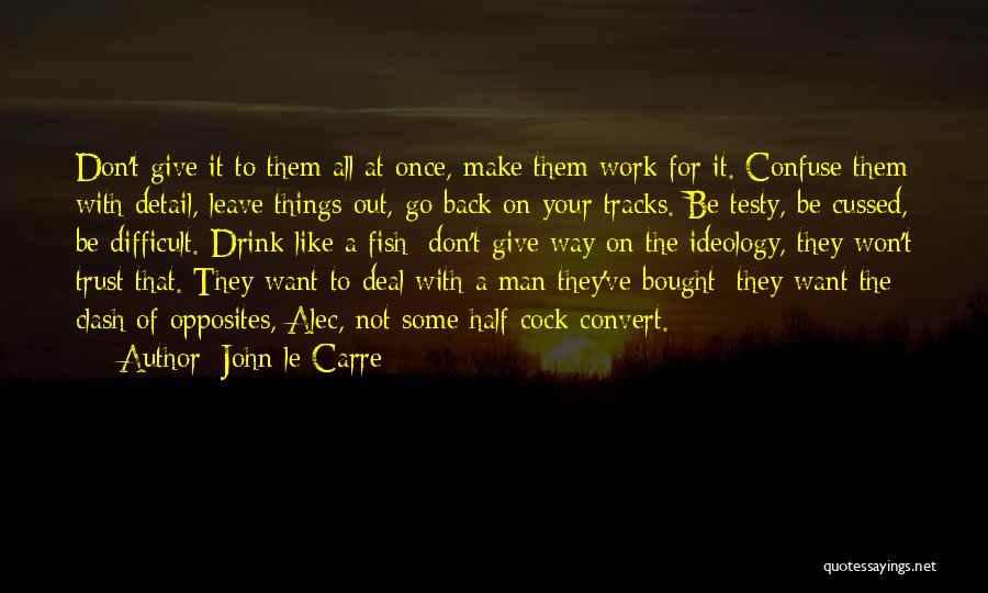 Difficult To Trust Quotes By John Le Carre