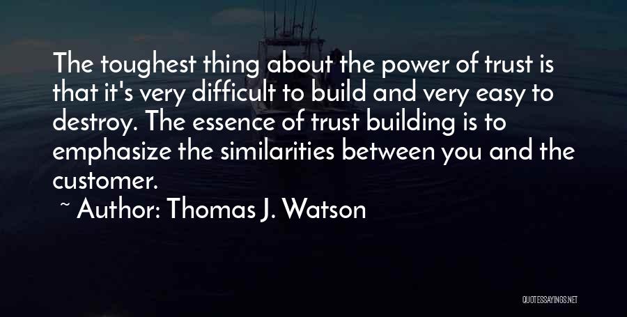 Difficult To Trust Quotes By Thomas J. Watson