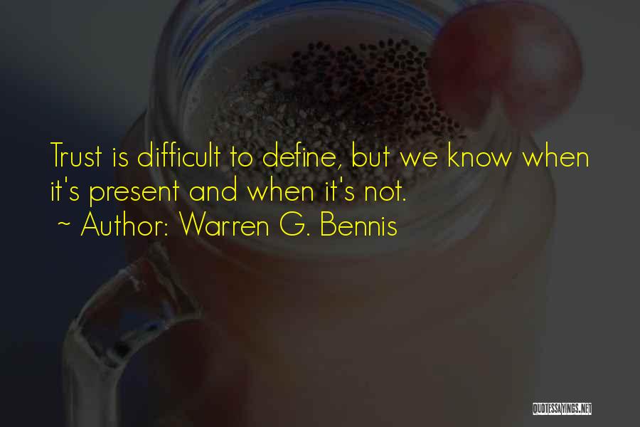 Difficult To Trust Quotes By Warren G. Bennis