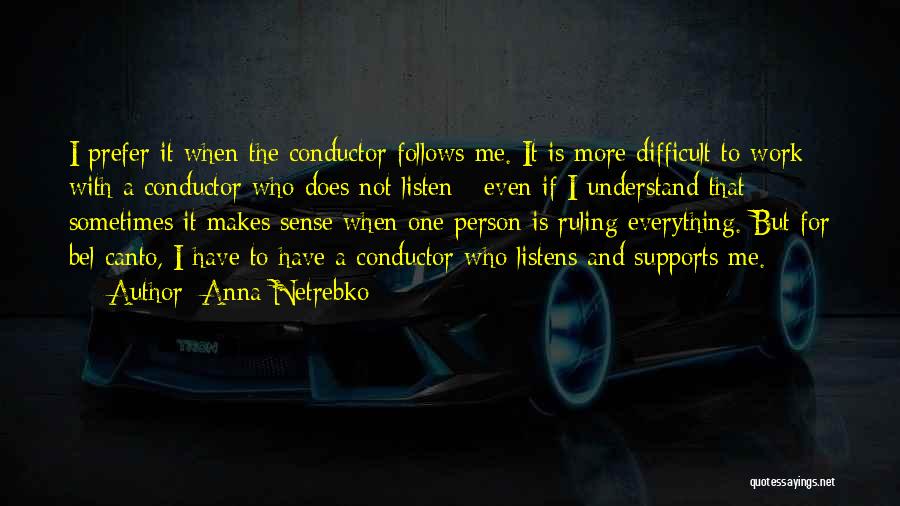 Difficult To Understand Me Quotes By Anna Netrebko
