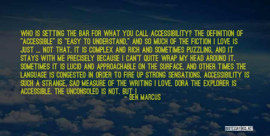 Difficult To Understand Me Quotes By Ben Marcus