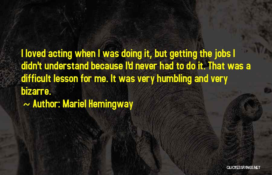 Difficult To Understand Me Quotes By Mariel Hemingway