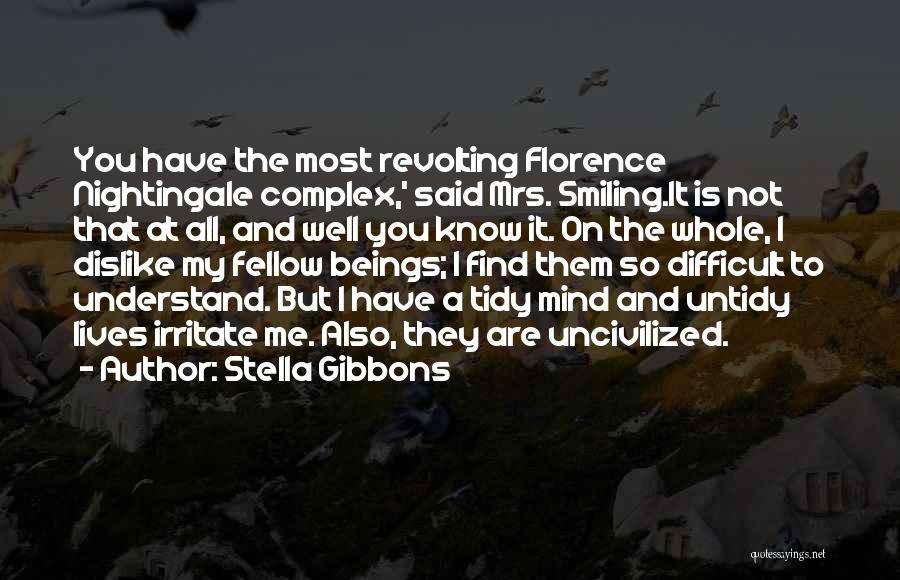 Difficult To Understand Me Quotes By Stella Gibbons