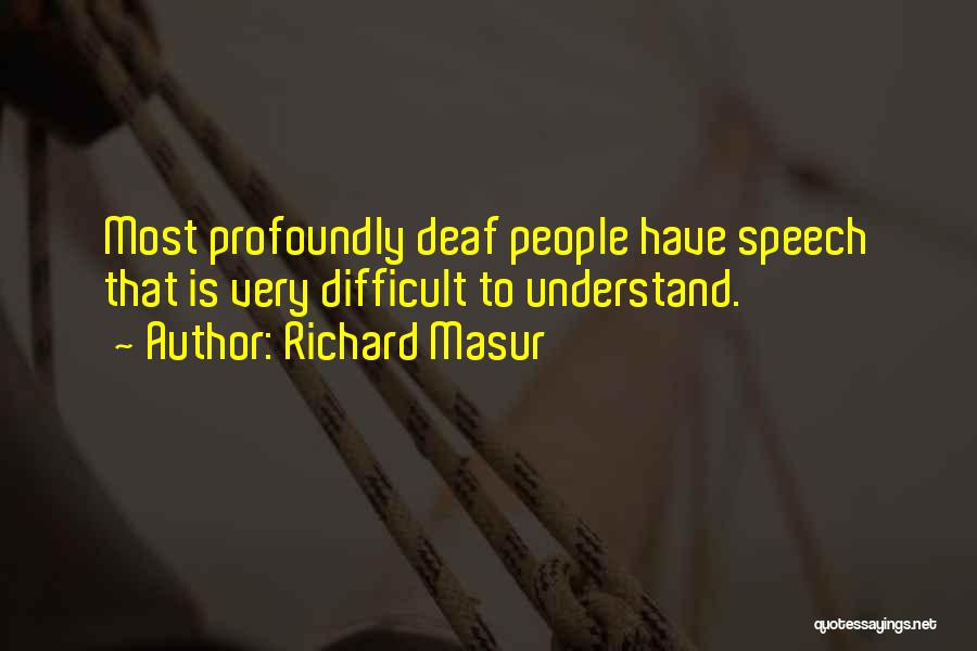 Difficult To Understand Someone Quotes By Richard Masur