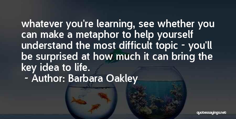 Difficult To Understand You Quotes By Barbara Oakley