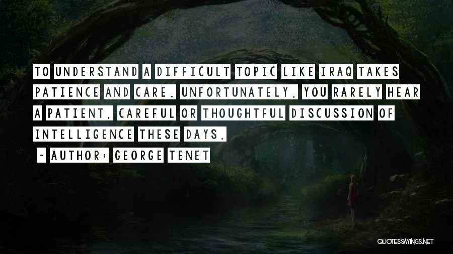 Difficult To Understand You Quotes By George Tenet