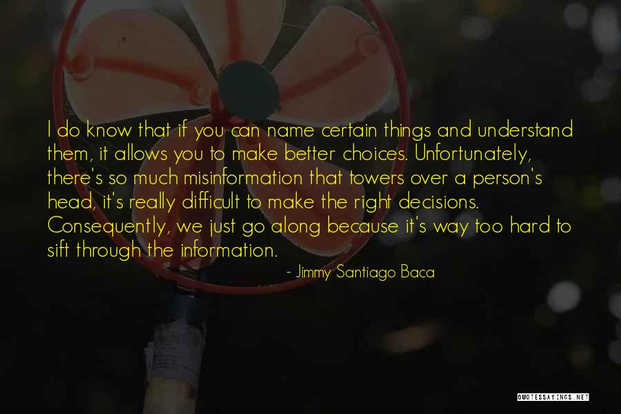 Difficult To Understand You Quotes By Jimmy Santiago Baca