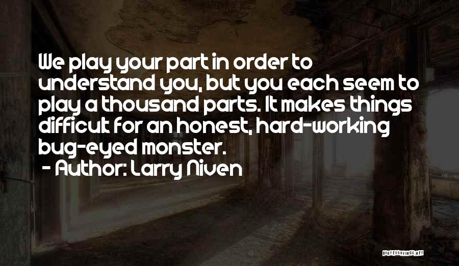Difficult To Understand You Quotes By Larry Niven