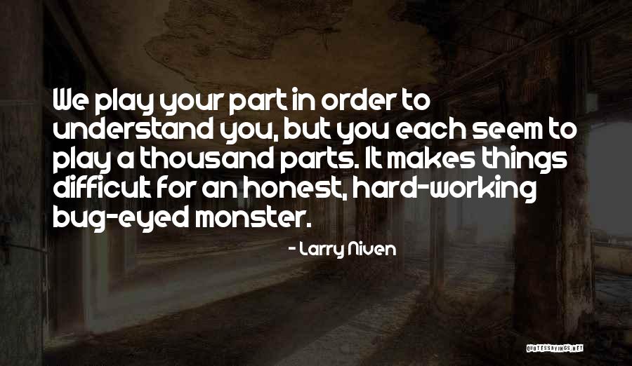 Difficult To Understand You Quotes By Larry Niven