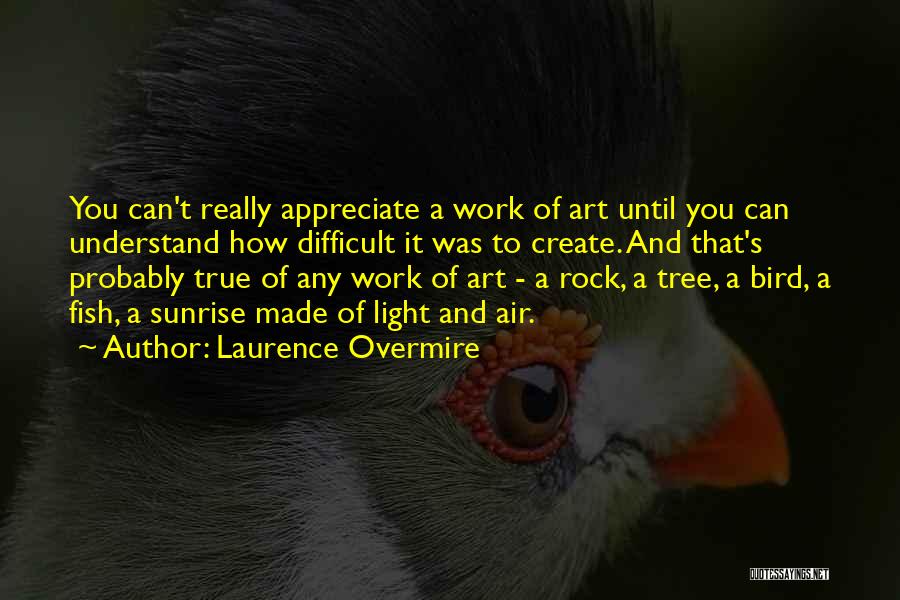 Difficult To Understand You Quotes By Laurence Overmire