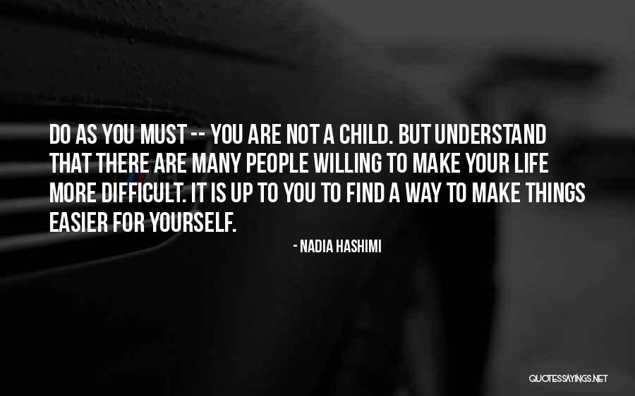 Difficult To Understand You Quotes By Nadia Hashimi