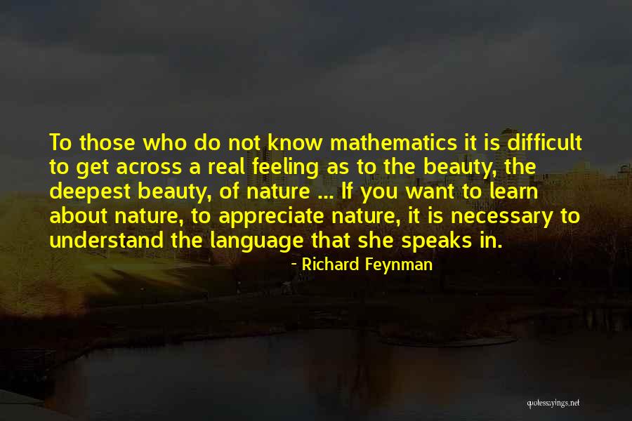 Difficult To Understand You Quotes By Richard Feynman