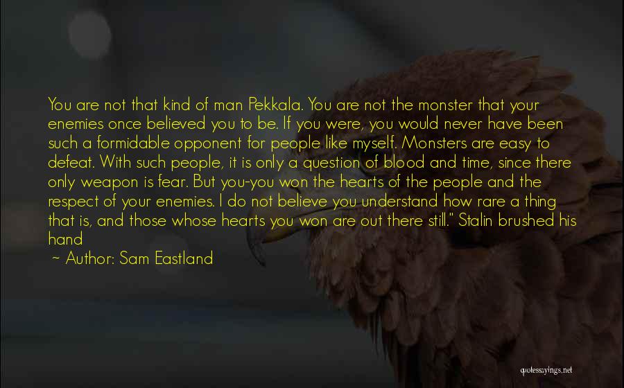 Difficult To Understand You Quotes By Sam Eastland