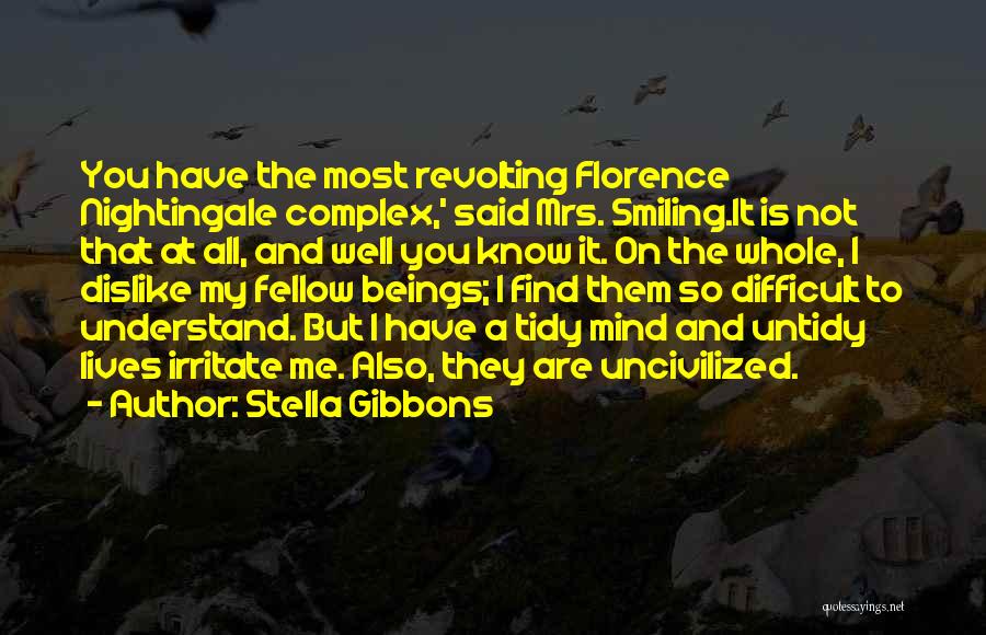 Difficult To Understand You Quotes By Stella Gibbons