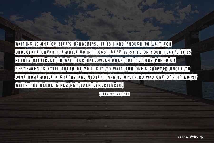 Difficult To Wait Quotes By Lemony Snicket Difficult To Wait Quotes By Lemony Snicket