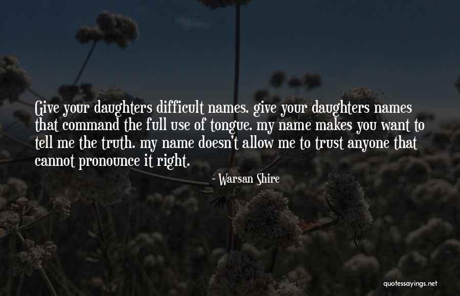 Difficult Tongue Quotes By Warsan Shire Difficult Tongue Quotes By Warsan Shire