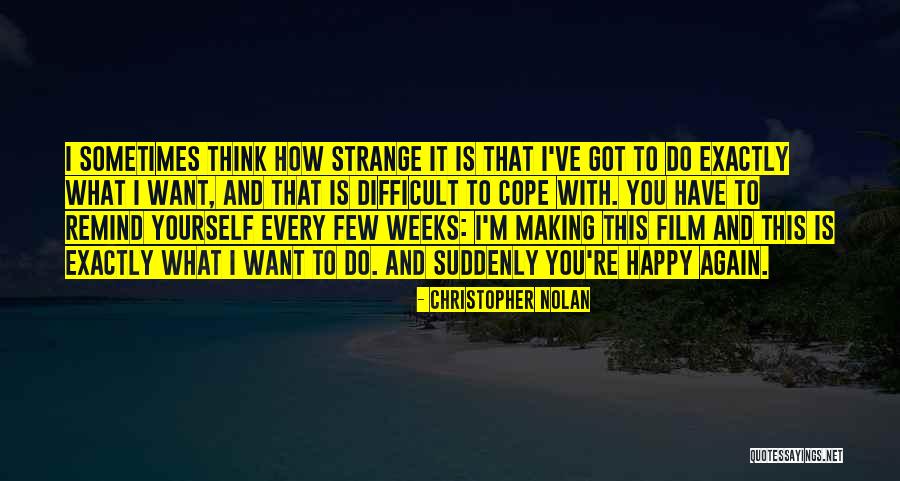 Difficult Weeks Quotes By Christopher Nolan Difficult Weeks Quotes By Christopher Nolan