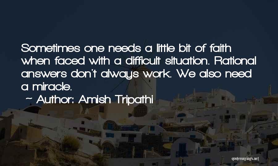 Difficult Work Situation Quotes By Amish Tripathi