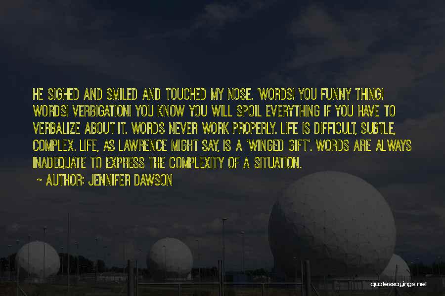 Difficult Work Situation Quotes By Jennifer Dawson