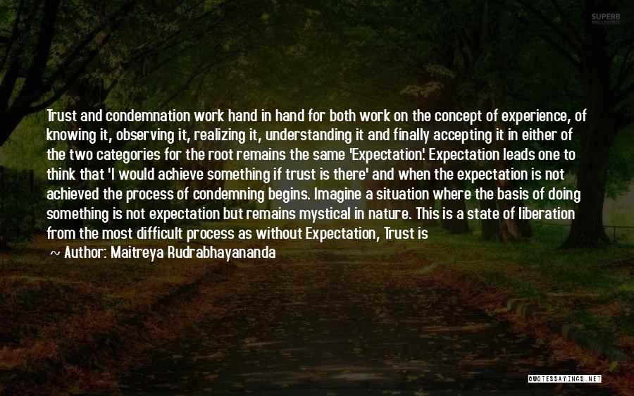 Difficult Work Situation Quotes By Maitreya Rudrabhayananda