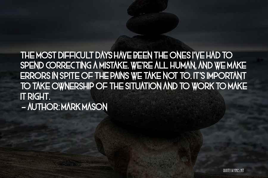 Difficult Work Situation Quotes By Mark Mason