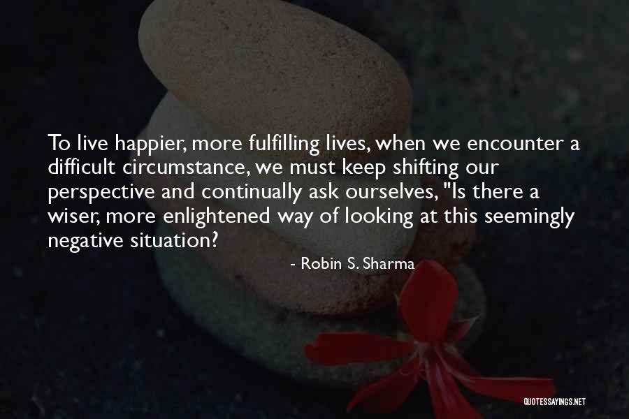 Difficult Yet Fulfilling Quotes By Robin S. Sharma Difficult Yet Fulfilling Quotes By Robin S. Sharma