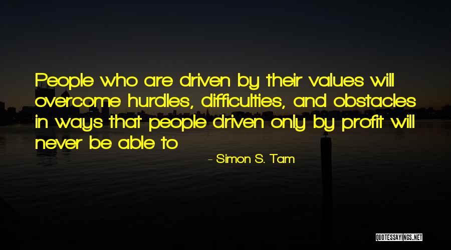 Difficulties And Success Quotes By Simon S. Tam Difficulties And Success Quotes By Simon S. Tam