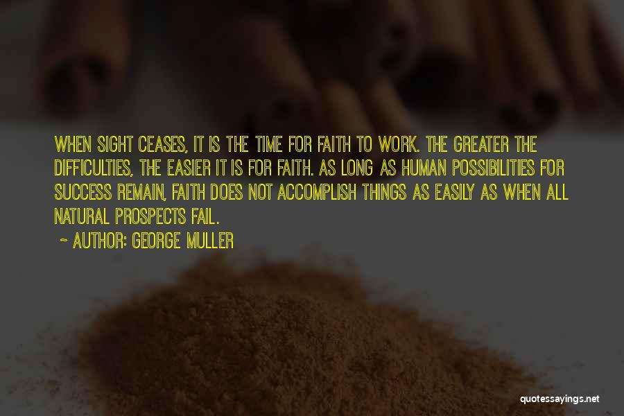 Difficulties At Work Quotes By George Muller