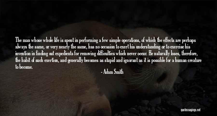 Difficulties In Life Quotes By Adam Smith