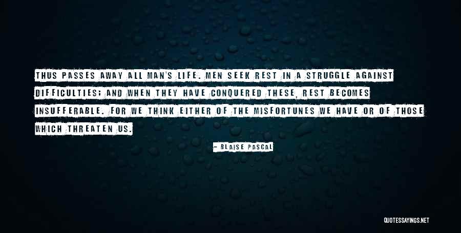 Difficulties In Life Quotes By Blaise Pascal Difficulties In Life Quotes By Blaise Pascal