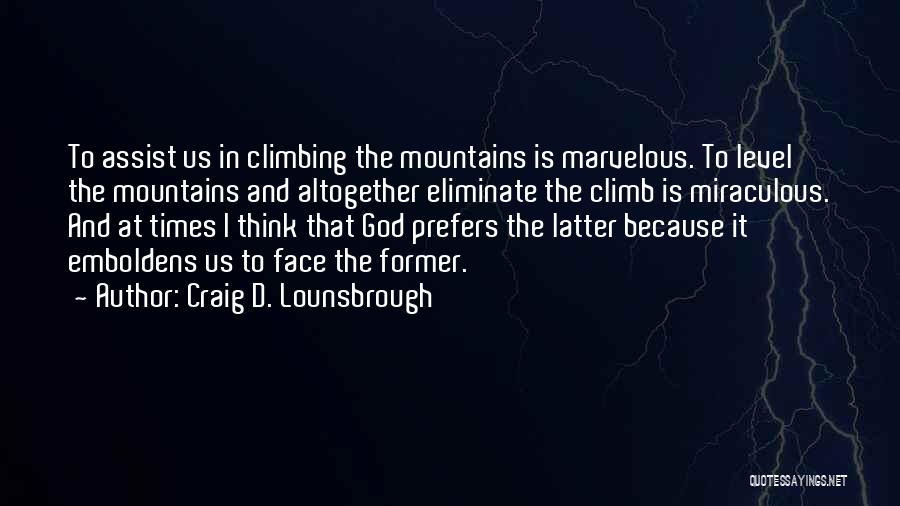 Difficulties In Life Quotes By Craig D. Lounsbrough