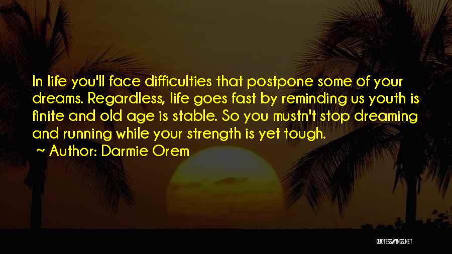 Difficulties In Life Quotes By Darmie Orem