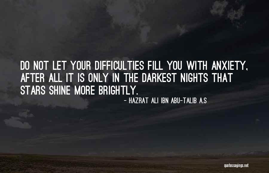 Difficulties In Life Quotes By Hazrat Ali Ibn Abu-Talib A.S